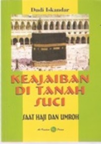 Image of Keajaiban di Tanah Suci: Saat Haji dan Umroh
