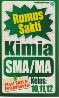 Image of Rumus Sakti Kimia SMA/MA Kelas : 10, 11, 12