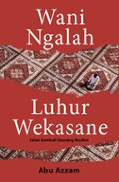 Image of Wani Ngalah Luhur Wekasane: Jalan Kembali Seorang Muslim