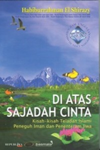 Image of Di Atas Sajadah Cinta: Kisah-Kisah Teladan Islami
