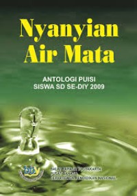 Image of Nyanyian Air Mata: Antologi Puisi Siswa SD Se-DIY 2009
